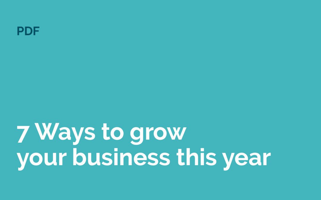 7 Ways to Grow Your Business This Year